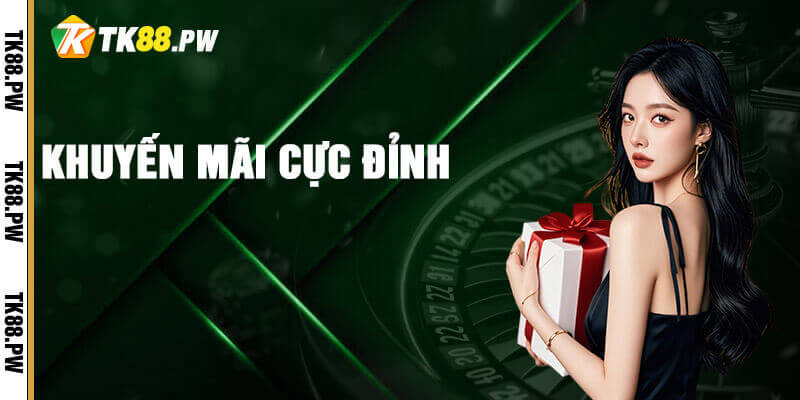 Tổng hợp các khuyến mãi hấp dẫn và đặc biệt tại TK88 